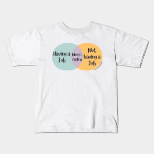 Venn Diagram Having a job vs. Not having a job is the worst feeling Kids T-Shirt